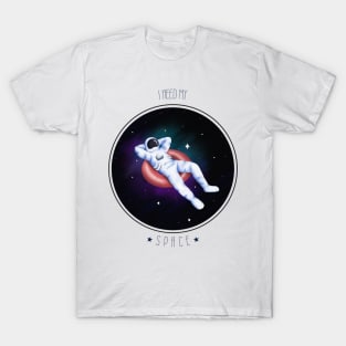 I Need My Space T-Shirt